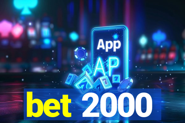 bet 2000